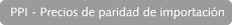 PPI - Precios de paridad  de importación